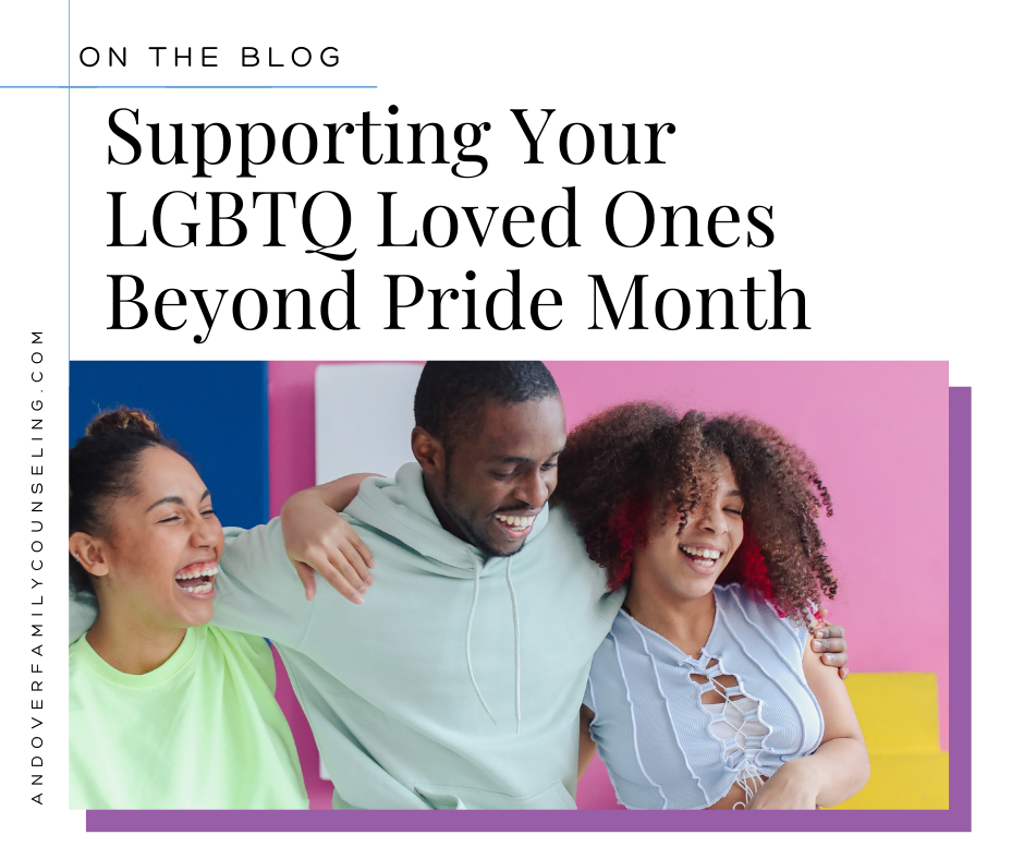 Supporting Your LGBTQ Loved Ones Beyond Pride Month